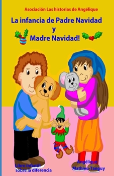 Paperback La Infancia de Padre Navidad y Madre Navidad! (Libro infantil sobre la diferencia) [Spanish] Book