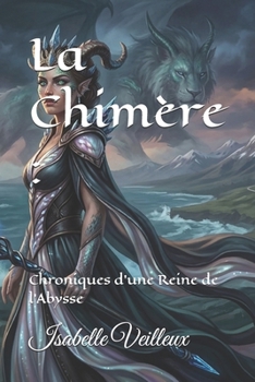 Paperback La Chimère :: Chroniques d'une Reine de l'Abysse (French Edition) [French] Book