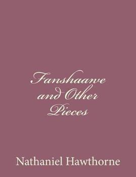 Fanshawe, and Other Pieces