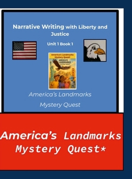 Hardcover Narrative Writing With Liberty and Justice Curriculum: America's Landmarks Mystery Quest Unit 1 Book 1: Statue of Liberty and Mount Rushmore Book