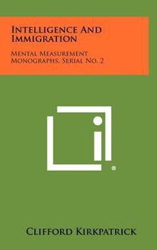 Hardcover Intelligence and Immigration: Mental Measurement Monographs, Serial No. 2 Book