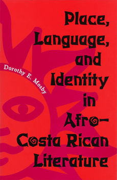 Hardcover Place, Language, and Identity in Afro-Costa Rican Literature Book