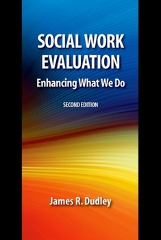 Paperback Social Work Evaluation, Second Edition: Enhancing What We Do Book