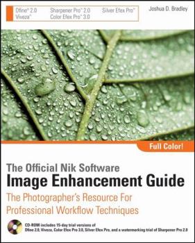 Paperback The Official Nik Software Image Enhancement Guide: The Photographer's Resource for Professional Workflow Techniques [With CDROM] Book