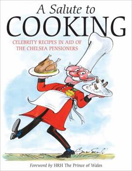 Hardcover A Salute to Cooking: Celebrity Recipes in Aid of the Chelsea Pensioners Book