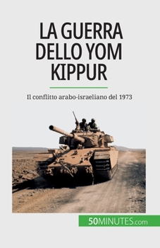Paperback La guerra dello Yom Kippur: Il conflitto arabo-israeliano del 1973 [Italian] Book