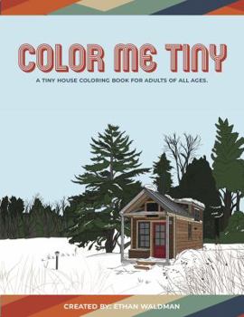 Paperback Color Me Tiny: A Tiny House Coloring Book for Adults of All Ages Book