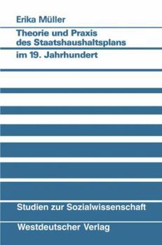 Theorie Und Praxis Des Staatshaushaltsplans Im 19. Jahrhundert: Am Beispiel Von Preussen, Bayern, Sachsen Und Wurttemberg