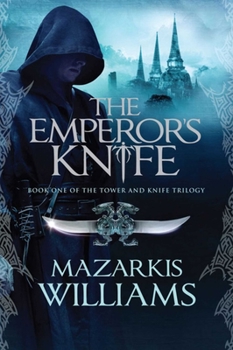 Hardcover The Emperor's Knife: Book One of the Tower and Knife Trilogy Book