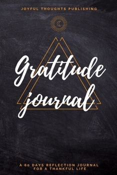 Gratitude Journal: A 60 days gratitude journal. Daily journal for men, teens and women. Morning and evening thankfulness journal to start daily gratitude.