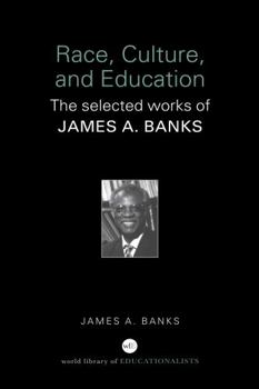 Hardcover Race, Culture, and Education: The Selected Works of James A. Banks Book