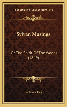 Hardcover Sylvan Musings: Or the Spirit of the Woods (1849) Book