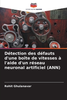 Paperback Détection des défauts d'une boîte de vitesses à l'aide d'un réseau neuronal artificiel (ANN) [French] Book