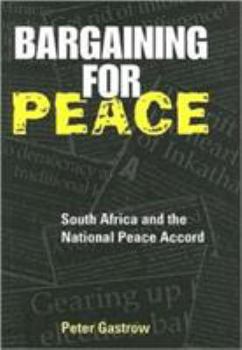 Hardcover Bargaining for Peace: South Africa and the National Peace Accord Book