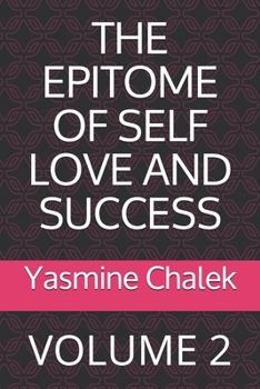 Paperback The Epitome of Self Love and Success: Volume 2 Book