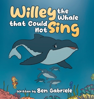 Hardcover Willey the Whale that Could Not Sing Book