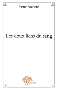 Paperback Les doux liens du sang: Anno 2013 [French] Book