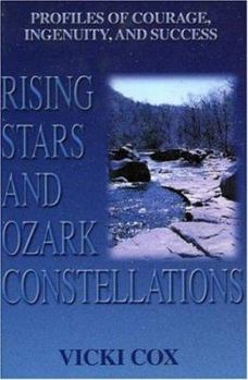 Paperback Rising Stars and Ozark Constellations: Faces of Courage, Integrity, and Success Book