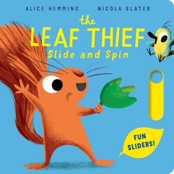 The Leaf Thief: Slide and Spin