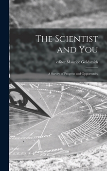 Hardcover The Scientist and You; a Survey of Progress and Opportunity Book