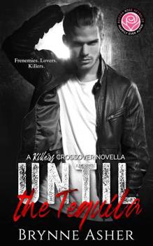 Until the Tequila: A Killers Series Crossover Novella - Book  of the Happily Ever Alpha World