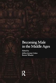 Hardcover Becoming Male in the Middle Ages Book