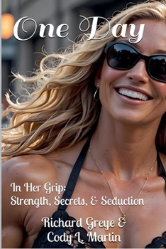 Paperback One Day: In Her Grip: Strength, Secrets, and Seduction Book