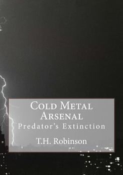 Paperback Cold Metal Arsenal: Predator's Extinction Book