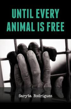 Paperback Until Every Animal Is Free Book