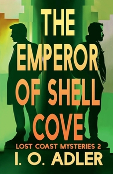 The Emperor of Shell Cove (The Lost Coast Mysteries)