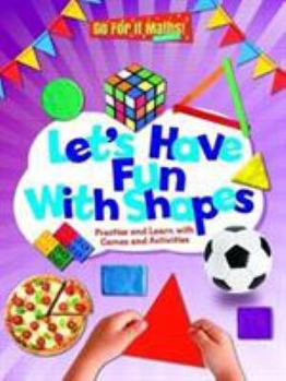 Paperback Let's Have Fun with Shapes: Practice and learn with Games and Activities (Go for It Maths! KS!) Book
