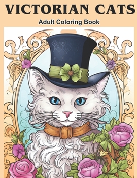 Paperback Victorian Cats Coloring Book: Over 40 Cute Victorian Cats to Color Book