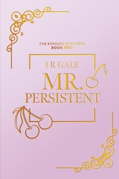 Paperback Mr. Persistent - Special Edition (The Bonded Brothers Series- Special Edition Covers) Book