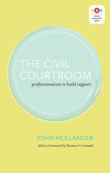 The Civil Courtroom: Professionalism to Build Rapport