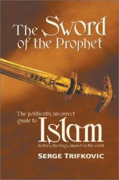 Paperback Sword of the Prophet: Politically Incorrect Guide to Islam Book