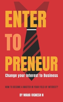 Paperback Enter to Preneur: Change your interest to business Book