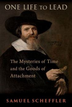 Hardcover One Life to Lead: The Mysteries of Time and the Goods of Attachment Book