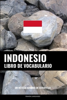 Paperback Libro de Vocabulario Indonesio: Un Método Basado en Estrategia [Spanish] Book