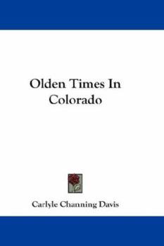 Paperback Olden Times In Colorado Book