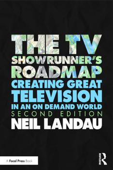 Paperback The TV Showrunner's Roadmap: Creating Great Television in an On Demand World Book