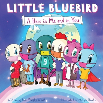 Paperback Little Bluebird - A Hero in Me and in You Book