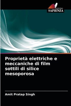 Paperback Proprietà elettriche e meccaniche di film sottili di silice mesoporosa [Italian] Book