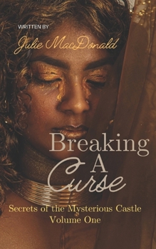 Paperback Breaking a Curse: Secrets of the Mysterious Castle Volume One Book