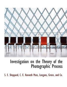 Paperback Investigation on the Theory of the Photographic Process Book