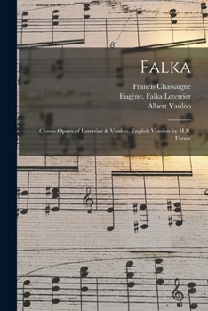 Paperback Falka: Comic Opera of Leterrier & Vanloo. English Version by H.B. Farnie Book