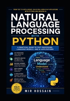 Natural Language Processing with Python: A Practical Guide to Text Processing, Language Models, and AI Applications
