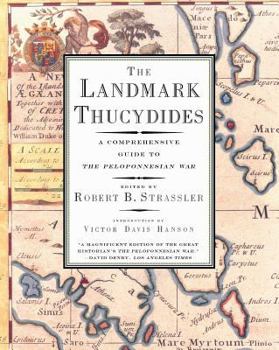 Paperback The Landmark Thucydides: A Comprehensive Guide to the Peloponnesian War Book