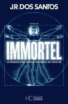 Paperback Immortel - Le premier être humain immortel est déjà né [French] Book