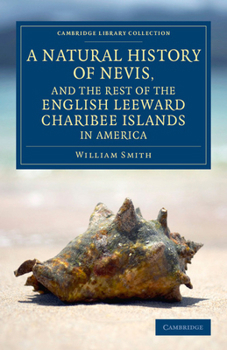 Paperback A Natural History of Nevis, and the Rest of the English Leeward Charibee Islands in America: With Many Other Observations on Nature and Art Book