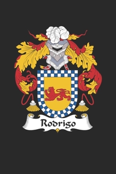 Paperback Rodrigo: Rodrigo Coat of Arms and Family Crest Notebook Journal (6 x 9 - 100 pages) Book